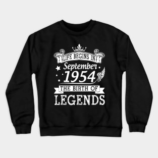 Life Begins In September 1954 The Birth Of Legends Happy Birthday 66 Years Old To Me You Crewneck Sweatshirt